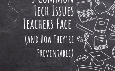 3 Common Tech Issues Teachers Face (and How They’re Preventable)