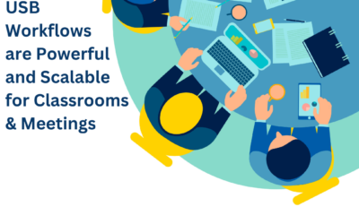USB Workflows are Powerful and Scalable for Classrooms & Meetings